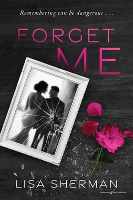 Forget Me by Sherman, Lisa