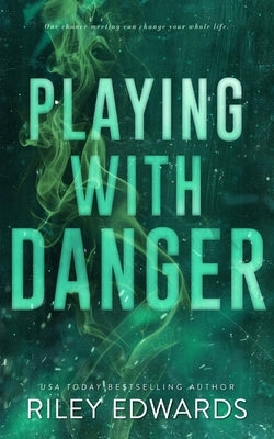 Playing With Danger by Edwards, Riley