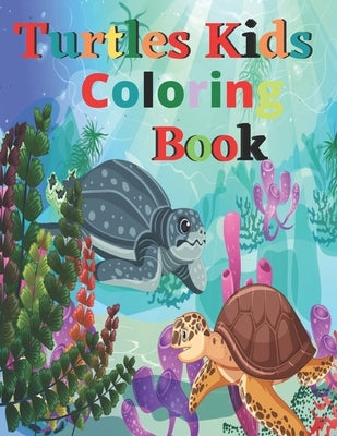 Turtles Kids Coloring Book: Children Activity Book for kids Boys & Girls by Rowese, Araoy