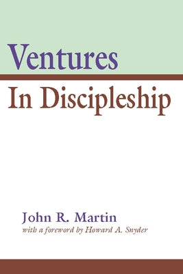 Ventures in Discipleship by Martin, John R.
