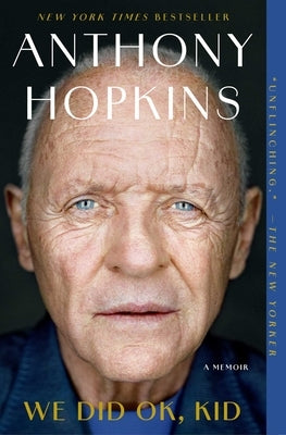 We Did Ok, Kid: A Memoir by Hopkins, Anthony