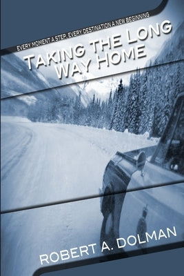 Taking the Long Way Home by Dolman, Robert