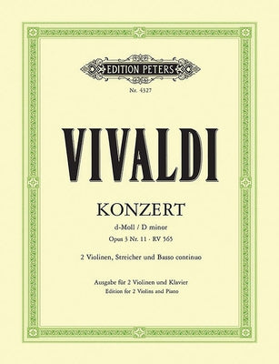 Concerto in D Minor Op. 3 No. 11 (RV 565) (Edition for 2 Violins and Piano): For 2 Violins, Strings and Continuo, from l'Estro Armonico by Vivaldi, Antonio