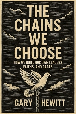 The Chains We Choose by Hewitt