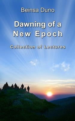 Dawning of a New Epoch: Collection of lectures by Duno, Beinsa