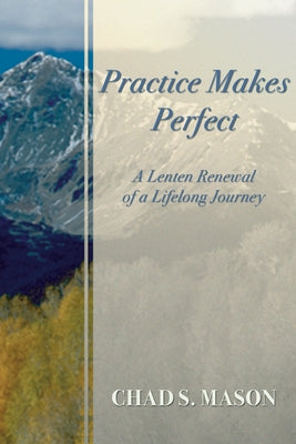 Practice Makes Perfect by Mason, Chad