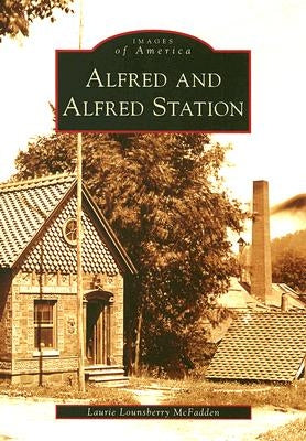 Alfred and Alfred Station by McFadden, Laurie Lounsberry