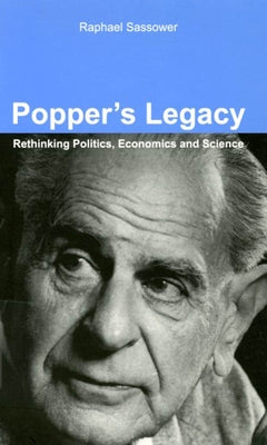Popper's Legacy: Rethinking Politics, Economics and Science by Sassower, Raphael