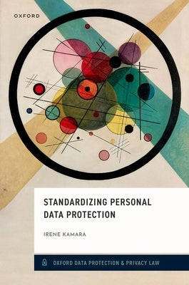Standardizing Personal Data Protection by Kamara, Irene