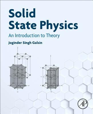 Solid State Physics: An Introduction to Theory by Galsin, Joginder Singh