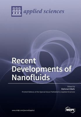 Recent Developments of Nanofluids by Ellahi, Rahmat