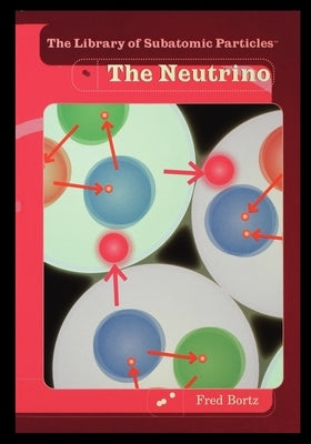 The Neutrino by Bortz, Fred