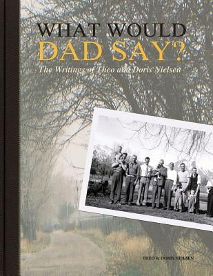 What would Dad say? by Nielsen, Theo John