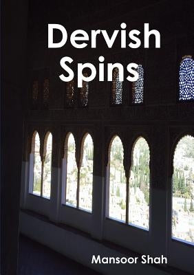 Dervish Spins by Shah, Mansoor