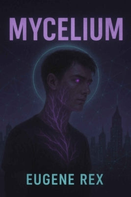 The Mycelium by Rex, Eugene