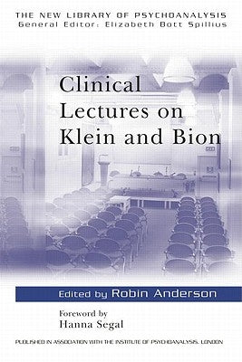 Clinical Lectures on Klein and Bion by Anderson, Robin