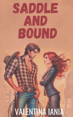 Saddle and Bound: illustrated edition by Iania, Valentina