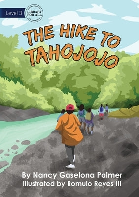 The Hike To Tahojojo by Palmer, Nancy Gaselona