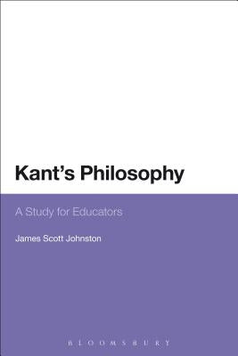 Kant's Philosophy: A Study for Educators by Johnston, James Scott