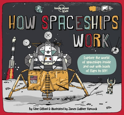 Lonely Planet Kids How Spaceships Work 1 by Kids, Lonely Planet