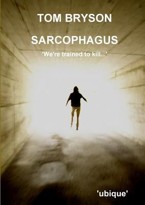 Sarcophagus by Bryson, Tom