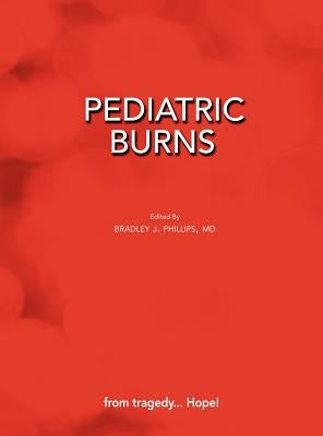 Pediatric Burns by Phillips, Bradley J.