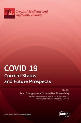 Covid-19: Current Status and Future Prospects by Leggat, Peter a.