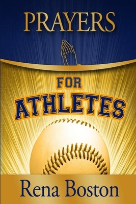 Prayers for Athletes by Boston, Rena