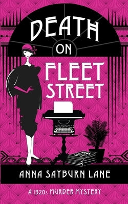 Death On Fleet Street: A 1920s Murder Mystery by Sayburn Lane, Anna