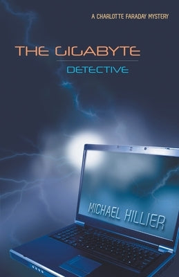 The Gigabyte Detective by Hillier, Michael