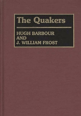 The Quakers by Barbour, Hugh S.