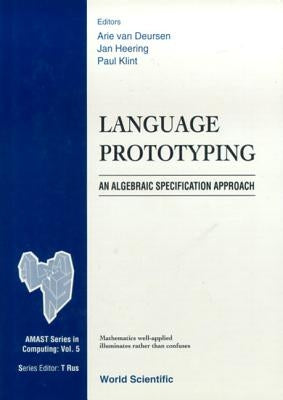 Language Prototyping: An Algebraic Specification Approach by Heering, Jan