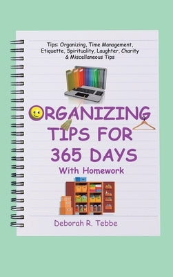 Organizing Tips for 365 Days: With Homework by Tebbe, Deborah R.