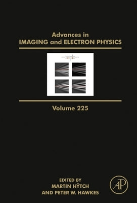 Advances in Imaging and Electron Physics: Volume 225 by Hawkes, Peter W.