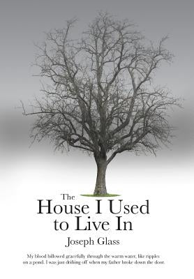 The House I Used to Live In by Glass, Joseph