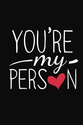 You Are My Person: Inspirational Friendship Gift by Journal, Besties