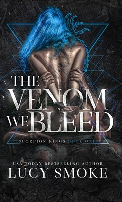 The Venom We Bleed by Smoke, Lucy