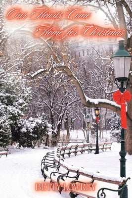 Our Hearts Comes for Christmas: New Edition by Lowrey, Betty