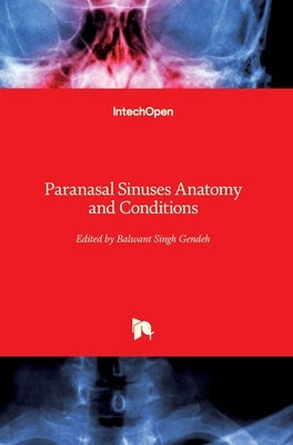 Paranasal Sinuses Anatomy and Conditions by Gendeh, Balwant Singh