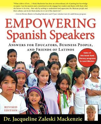 Empowering Spanish Speakers - Answers for Educators, Business People, and Friends of Latinos by MacKenzie, Jacqueline Zaleski