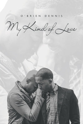 My Kind of Love by Dennis, O'Brien