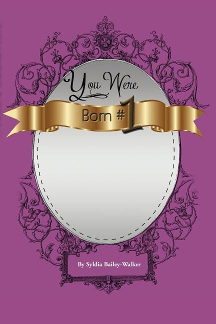 You Were Born#1 by Bailey-Walker, Syldia