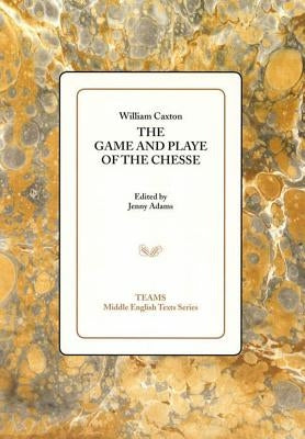 The Game and Playe of the Chesse by Caxton, William