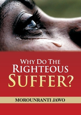 Why Do the Righteous Suffer by Jawo, Morounranti