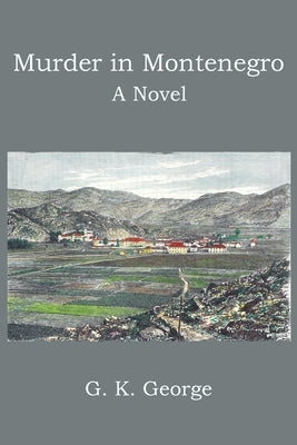 Murder in Montenegro by George, G. K.