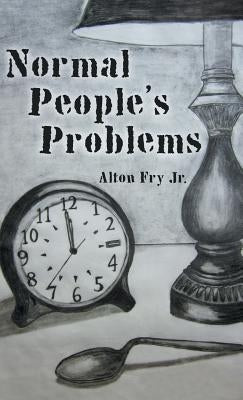 Normal People's Problems by Fry, Alton, Jr.