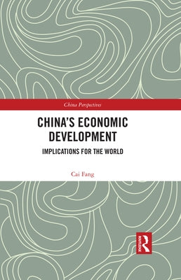 China's Economic Development: Implications for the World by Fang, Cai