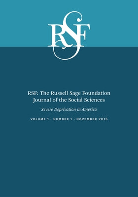 Rsf: The Russell Sage Foundation Journal of the Social Sciences: Severe Deprivation in America by Desmond, Matthew
