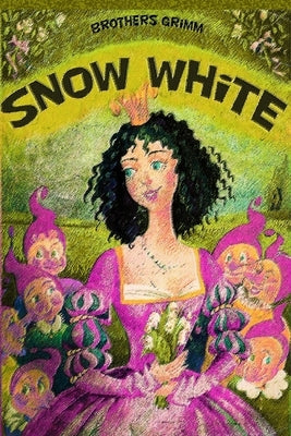 Snow White by Grimm, Brothers