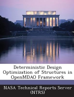 Deterministic Design Optimization of Structures in Openmdao Framework by Nasa Technical Reports Server (Ntrs)